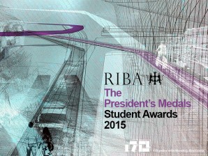 Exhibition: The RIBA President’s Medals Student Awards 2015