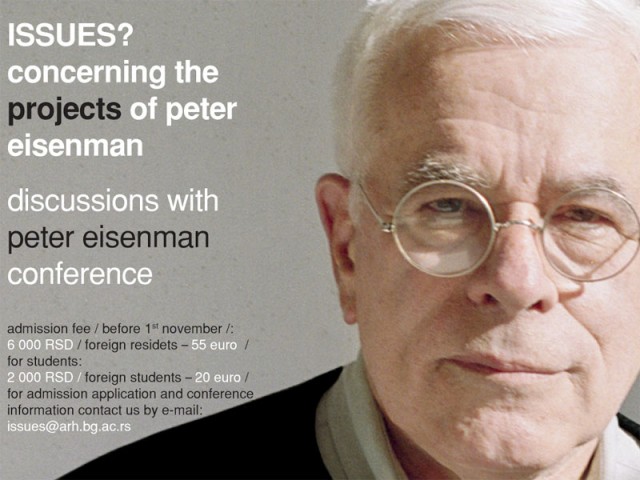 Конференција: ISSUES? Concerning The Projects Of Peter Eisenman