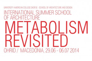 Letnja škola arhitekture i dizajna: METABOLIZAM PONOVO – Ohrid 2014.