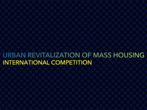 Nagrade na konkursu “URBAN REVITALIZATION OF MASS HOUSING”