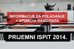Informacije za polaganje Prijemnog ispita 2014.