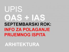 Upis OAS i IAS Arhitektura 2014/15 – septembarski rok: Informacije za polaganje prijemnog ispita