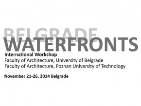 Интернационална радионица: Belgrade Waterfronts 21 – 26.11.2014.