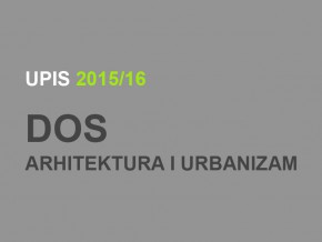 Upis u prvu godinu Doktorskih akademskih studija – Arhitektura i urbanizam 2015/16