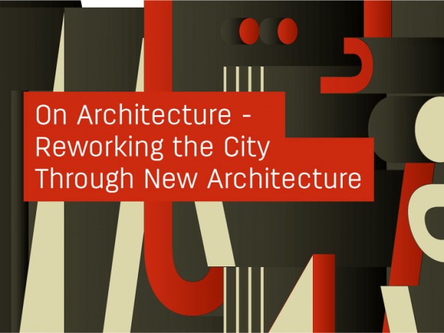 Konferencija i izložba: O arhitekturi – Obnoviti gradove obnovom arhitekture