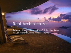 Guest lecture by Jan-Richard Kikkert: “Real Architecture. Researching the works of John Lautner”