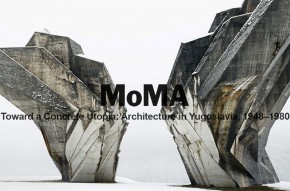 Изложба у MoMA: “Toward a Concrete Utopia: Architecture in Yugoslavia, 1948-1980” (Ка бетонској утопији: Архитектура у Југославији, 1948-1980)