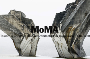 Izložba u MoMA: “Toward a Concrete Utopia: Architecture in Yugoslavia, 1948-1980” (Ka betonskoj utopiji: Arhitektura u Jugoslaviji, 1948-1980)