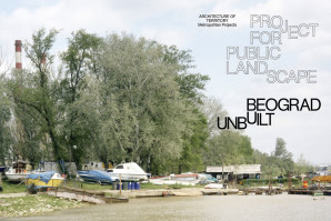 Радионица: Beograd Unbuilt – Project for Public Landscape (Неизграђени Београд – Пројекат за јавни пејзаж)