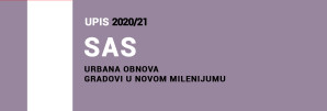 Upis na Specijalističke akademske studije – Urbana obnova – Gradovi u novom milenijumu 2020/21