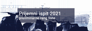 ПРИЈЕМНИ 2021: Прелиминарне ранг листе