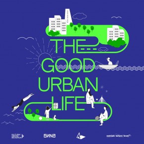 THE GOOD URBAN LIFE – The Space You are Living in