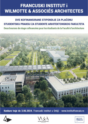 КОНКУРС ЗА 2 КОФИНАНСИРАНЕ СТИПЕНДИЈЕ ЗА СТРУЧНУ ПРАКСУ У ТРАЈАЊУ ОД 6 МЕСЕЦИ ЗА 2024. ГОДИНУ, КОЈЕ ДОДЕЉУЈУ АГЕНЦИЈА WILMOTTE & ASSOCIES ARCHITECTES И ФРАНЦУСКИ ИНСТИТУТ У СРБИЈИ