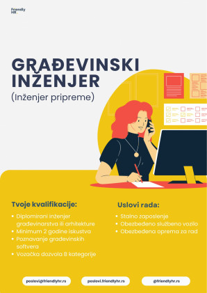 Friendly HR – Otvorena pozicija: Građevinski inženjer (Inženjer pripreme)