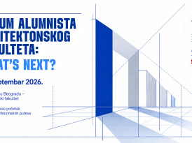 ФОРУМ АЛУМНИСТА АРХИТЕКТОНСКОГ ФАКУЛТЕТА: WHAT’S NEXT?